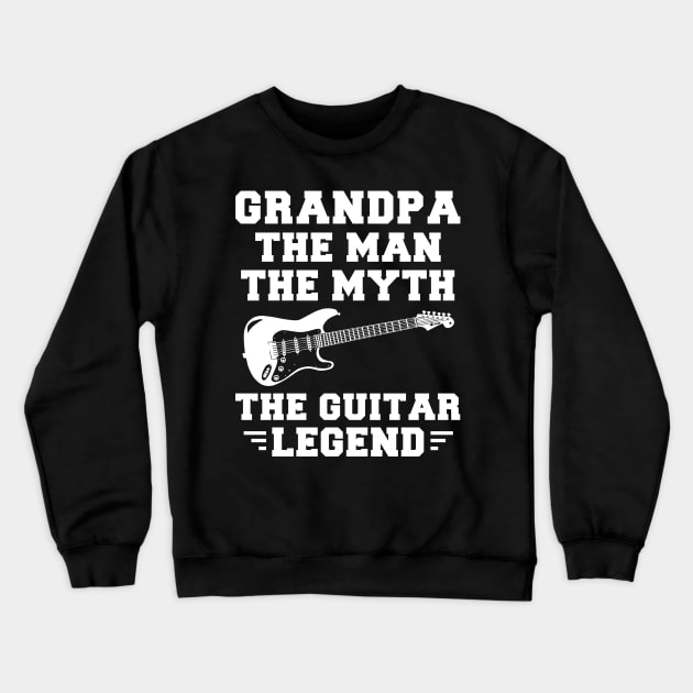 Grandpa, the Guitar Legend - Strumming Laughter into Life! Crewneck Sweatshirt by MKGift